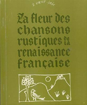 La fleur des chansons rustiques de la renaissance française
