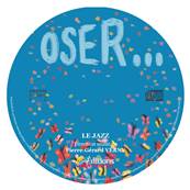 Oser... le jazz- CD